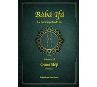 Bàbá Ifá “La Enciclopedia de Ifa”: Vol. 13 (Òtúrá Méjì y Omoluos)
