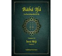Bàbá Ifá “La Enciclopedia de Ifa”: Vol. 14 (Ìretè Méjì y Omoluos)