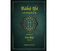 Bàbá Ifá "La Enciclopedia de Ifa”: Vol. 15 (Òsė Méjì y Omoluos)