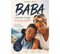 Baba, la dernière étouffade.: L’histoire d’Issouf, Une vie volée, une sœur debout, une vérité arrachée.