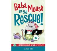 Baba Mouse to the Rescue! : A Breaking Cat News Adventure