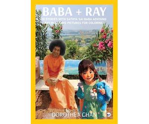 Baba + Ray: 10 Stories with Sathya Sai Baba advising Ray including Pictures for Coloring!