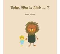 Baba, who is Allah (swt)? (The Lion Series)