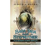 Baba Yaga and the Stepmother: A Retelling of Snow White