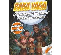 Baba Yaga: La verdadera historia detrás de la leyenda: bruja eslava, bosque encantado, casa con patas de gallina, valentía, curiosidad, cuestionario y dibujos para colorear para niños