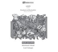 BABADADA black-and-white, català - Euskara artikuluekin, diccionari visual - irudi hiztegia: Catalan - Basque with articles, visual dictionary