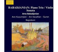 Babadjanian, a. - Piano Trio, Violin Sonata (Kuyumjian)