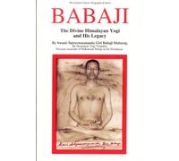 Babaji: The Divine Himalayan Yogi and His Legacy