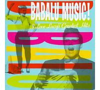 Babalu Music! - I Love Lucy's Greatest Hits