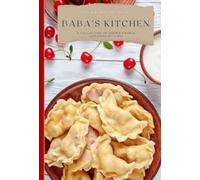 Baba's Kitchen: A Collection of Dishes From a Ukrainian Kitchen