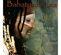 Babatunde Lea - Suite Unseen: Summoner Of The Ghost [CD]