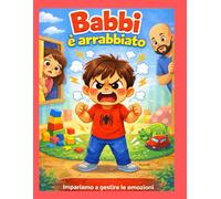 Babbi è arrabbiato: Impariamo a gestire le emozioni