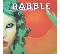 Babble - BABBLE / LOVE HAS NO NAME
