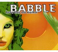 Babble - Love Has no Name [Import]