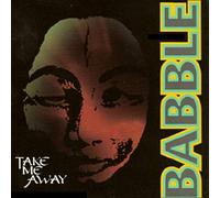 Babble - Take Me Away / Sun Ray Dub [VINYL]