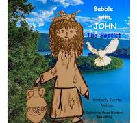 Babble with JOHN: The Baptist (Babble with PETER)