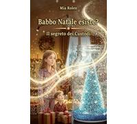 Babbo Natale esiste? Il segreto dei Custodi