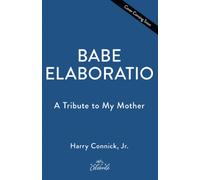 Babe: Elaboratio : A Tribute to My Mother