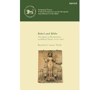 Babel and Bible: The Impact of Mesopotamia on Biblical Studies 1870-1924 (Scriptural Traces)