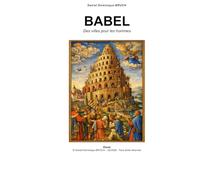 BABEL: Des villes pour les hommes (Le monde de demain)