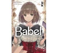 Babel, Vol. 1: A Girl Embarks on a Journey of Words Volume 1 (BABEL LIGHT NOVEL SC)