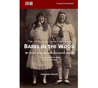 Babes in the Wood: The 1888 Drury Lane Pantomime: Complete Libretto (Classic Panto Series)