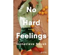 No Hard Feelings: Roman | Ehrlich, witzig, klug, Novak, Novak,.