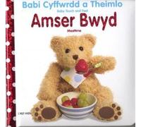 Babi Cyffwrdd a Theimlo: Amser Bwyd / Baby Touch and Feel: Mealtime