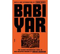 Babi Yar: A Document in the Form of a Novel; New, Complete, Uncensored Version