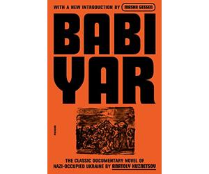 Babi Yar: A Document in the Form of a Novel; New, Complete, Uncensored Version