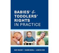 Babies' and Toddler's Rights in Practice