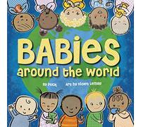 Babies Around The World: A Board Book about Diversity that Takes Tots on a Fun Trip Around the World from Morning to Night