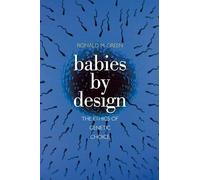 Babies by Design: The Ethics of Genetic Choice