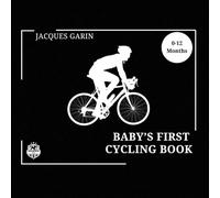 Babies First Cycling Book: Black and White High Contrast Baby 0-12 Months on Cycling (Baby's First Sport)