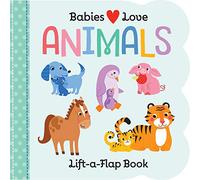 Babies Love: Animals (Fun Children's Interactive Lift a Flap Board Book for Ages 0 and Up)