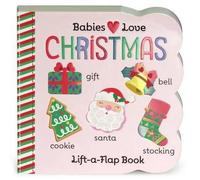 Babies Love Christmas: Chunky Lift a Flap Board Book by Holly Berry Byrd (Englis