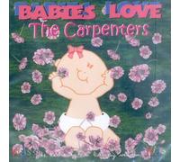 Babies Love The Carpenters