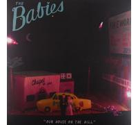 Babies - Our House On The Hill [VINYL]