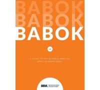 Babok : A Guide to the Business Analysis Body of Knowledge, Paperback by IIBA...