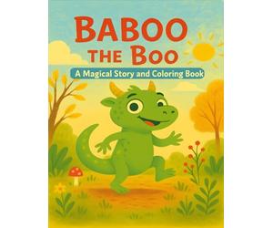 Baboo the Boo: A Beautiful Story and Coloring Book for Kids and Adults - Teaching Expression, Creativity, Mind Growth, and Relaxation