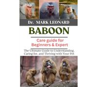 BABOON: The Ultimate Guide to Understanding, Caring for, and Thriving with Your Pet