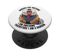 Baboons Are Awesome I Am Awesome Therefore I Am A Baboon PopSockets Adhesive PopGrip