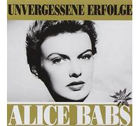 Babs, Alice - Unvergessene Erfolge
