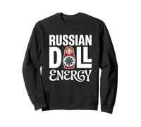 Babushka Matryoshka Quote Fun Tee Russian Doll Energy Sweatshirt