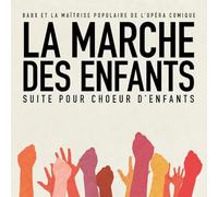 Babx et la Maitrise Populaire de' Opera Comique - La Marche des Enfants