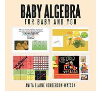Baby Algebra For Baby and You: Now Algebra is for Everyone