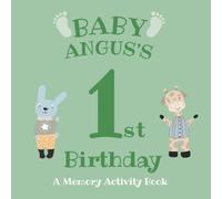 Baby Angus's First Birthday: A Memory Activity Book