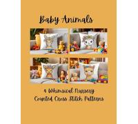 Baby Animals: 4 Whimsical Nursery Counted Cross Stitch Patterns