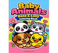 Baby Animals Bold & Easy Coloring Book: Simple Big Pictures for Toddlers Ages 3-5 | Cute Baby Animals with Thick Lines for Stress-Free Coloring