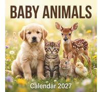 Baby Animals Calendar 2027: A Year of Stunning Photography for Everyday Planning